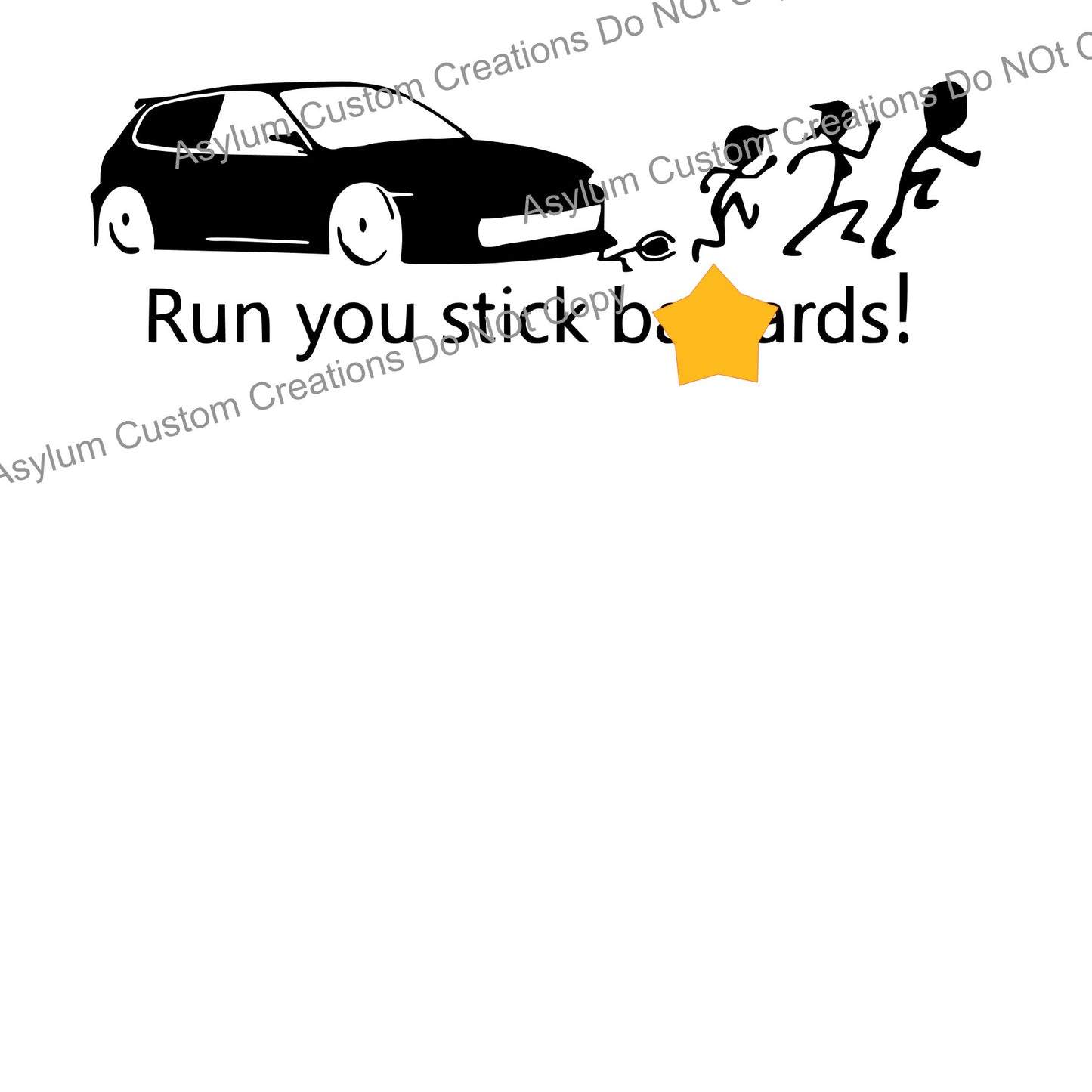 Run you Stick B**tards