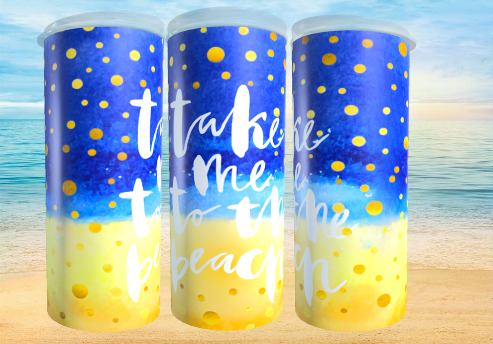 TAKE ME TO THE BEACH TUMBLER